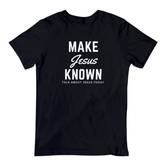 Make Jesus Known Tee